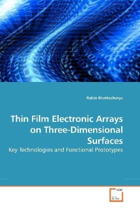 Thin Film Electronic Arrays on Three-Dimensional Surfaces - Rabin Bhattacharya