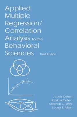 Applied Multiple Regression/Correlation Analysis for the Behavioral Sciences -  Leona S. Aiken,  Jacob Cohen,  Patricia Cohen,  Stephen G. West