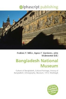 Bangladesh National Museum - Frederic P Miller, Agnes F Vandome, John McBrewster