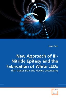 New Approach of III-Nitride Epitaxy and the Fabrication of White LEDs - Papo Chen