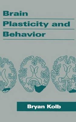 Brain Plasticity and Behavior -  Bryan Kolb