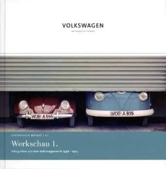 Werkschau 1. Fotografien aus dem Volkswagenwerk 1948-1974 - Manfred Grieger, Dirk Schlinkert