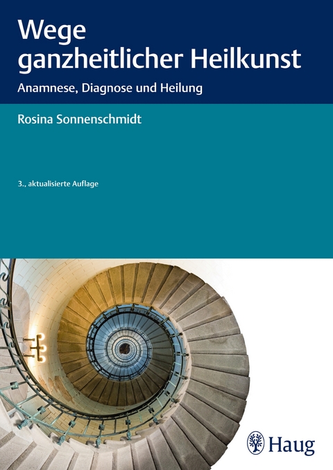 Wege ganzheitlicher Heilkunst - Rosina Sonnenschmidt