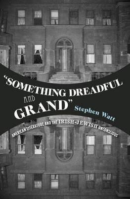 &quote;Something Dreadful and Grand&quote; -  Stephen Watt