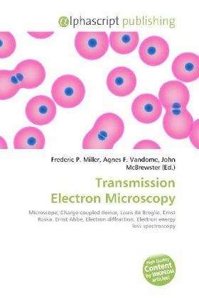 Transmission Electron Microscopy - Frederic P Miller, Agnes F Vandome, John McBrewster