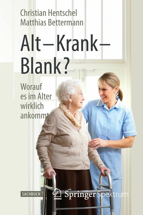 Alt – Krank – Blank? - Christian Hentschel, Matthias Bettermann