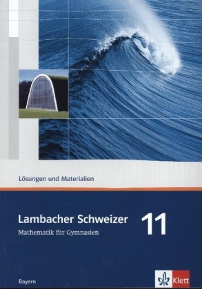 Lambacher Schweizer Mathematik 11. Ausgabe Bayern