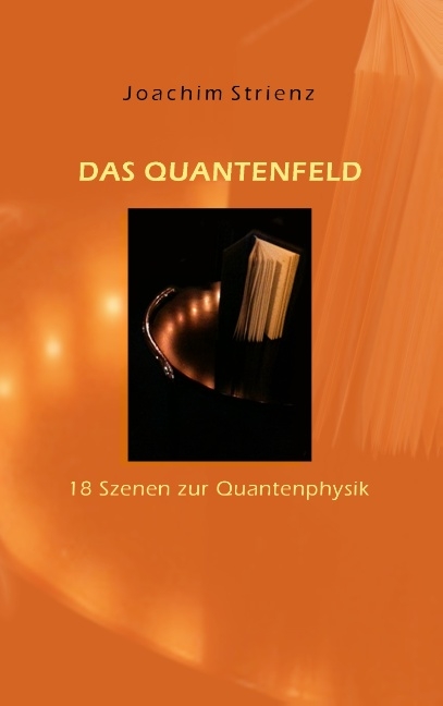 Das Quantenfeld - Joachim Strienz
