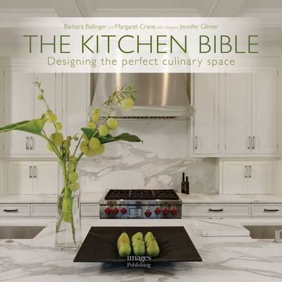 The Kitchen Bible - Barbara Ballinger, Margaret Crane