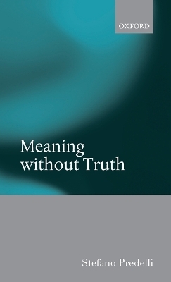 Meaning without Truth - Stefano Predelli