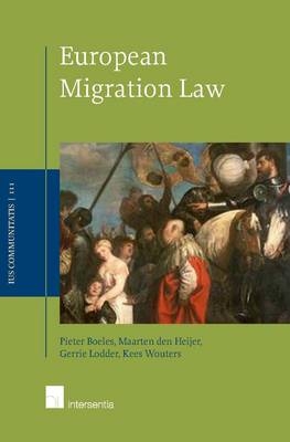 European Migration Law - Pieter Boeles, Maarten den Heijer, Gerrie Lodder