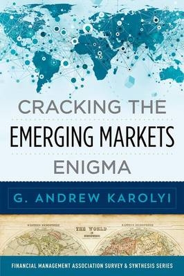 Cracking the Emerging Markets Enigma -  G. Andrew Karolyi