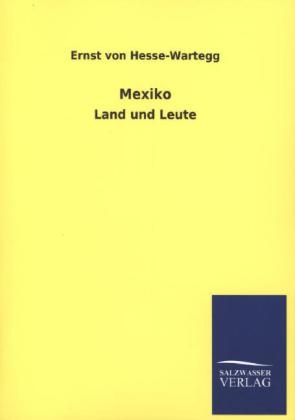 Mexiko - Ernst Von Hesse-Wartegg