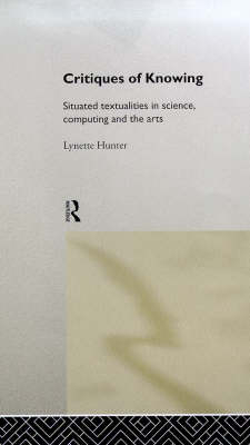 Critiques of Knowing -  Lynette Hunter