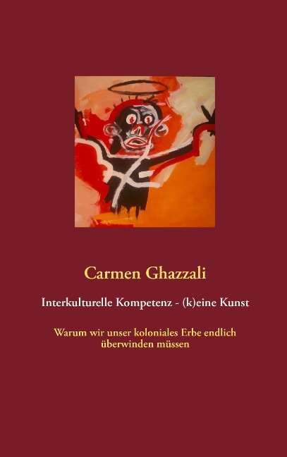 Interkulturelle Kompetenz - (k)eine Kunst - Carmen Ghazzali