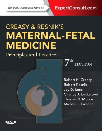 Creasy and Resnik's Maternal-Fetal Medicine: Principles and Practice - Robert K. Creasy, Robert Resnik, Jay D. Iams, Charles J. Lockwood