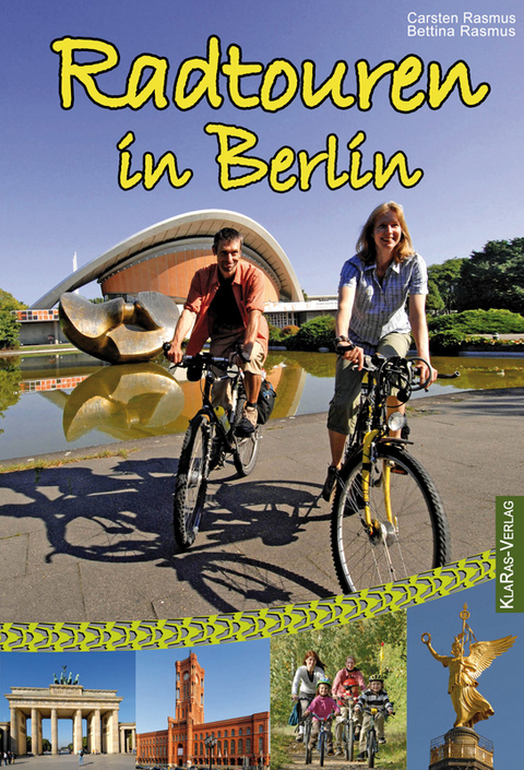 Radtouren in Berlin - Carsten Rasmus, Bettina Rasmus