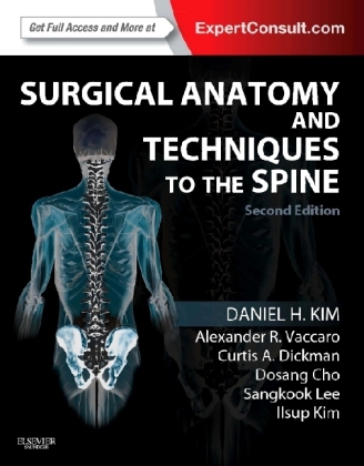 Surgical Anatomy and Techniques to the Spine - Daniel H. Kim, Alexander R. Vaccaro, Curtis A. Dickman, Dosang Cho, Sangkook Lee
