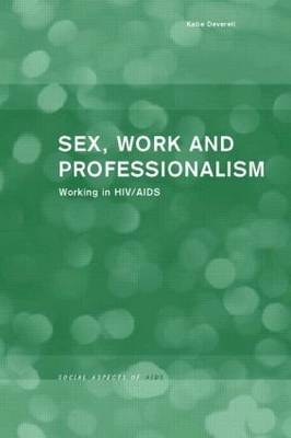 Sex, Work and Professionalism -  Katie Deverell
