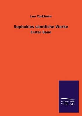 Sophokles sÃ¤mtliche Werke - Leo TÃ¼rkheim
