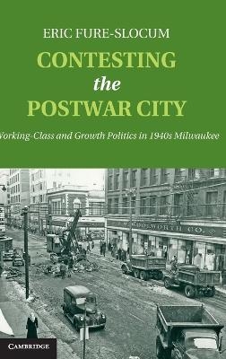 Contesting the Postwar City - Eric Fure-Slocum