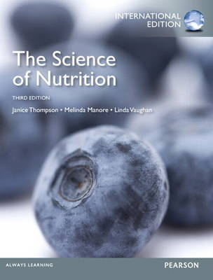 Science of Nutrition, plus MasteringNutrition with Pearson eText - Janice J. Thompson, Melinda Manore, Linda Vaughan