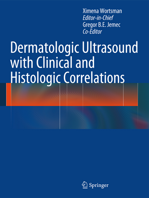 Dermatologic Ultrasound with Clinical and Histologic Correlations - 