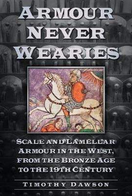 Armour Never Wearies - Timothy Dawson