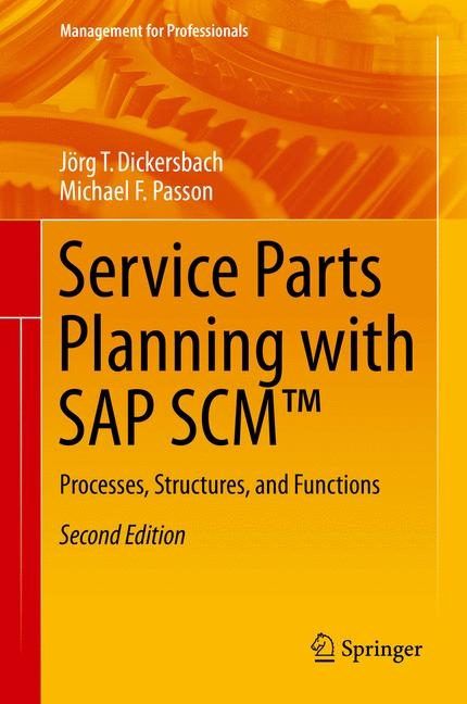 Service Parts Planning with SAP SCM™ - Jörg Thomas Dickersbach, Michael F. Passon