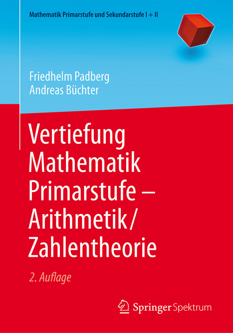 Vertiefung Mathematik Primarstufe — Arithmetik/Zahlentheorie - Friedhelm Padberg, Andreas Büchter