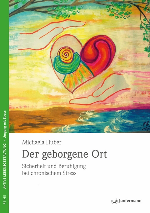 Der geborgene Ort - Michaela Huber