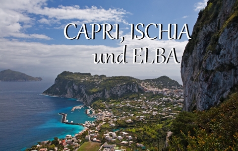 Capri, Ischia und Elba - Ein Bildband - 