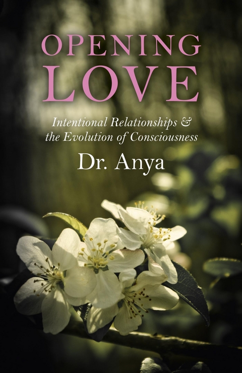 Opening Love -  Dr. Anya
