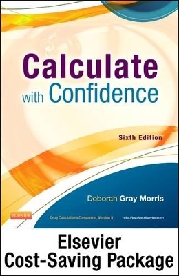 Calculate with Confidence with Access Code - Deborah C Morris