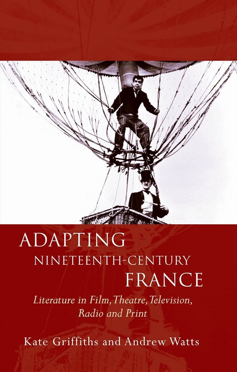 Adapting Nineteenth-Century France - Kate Griffiths, Andrew Watts