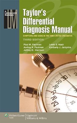 Taylor's Differential Diagnosis Manual - Paul M. Paulman, Audrey A. Paulman, Jeffrey D. Harrison, Laeth S. Nasir, Kimberly J. Jarzynka