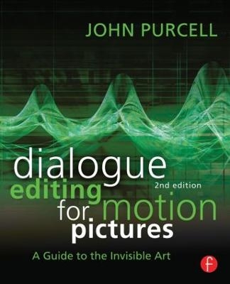 Dialogue Editing for Motion Pictures - John Purcell