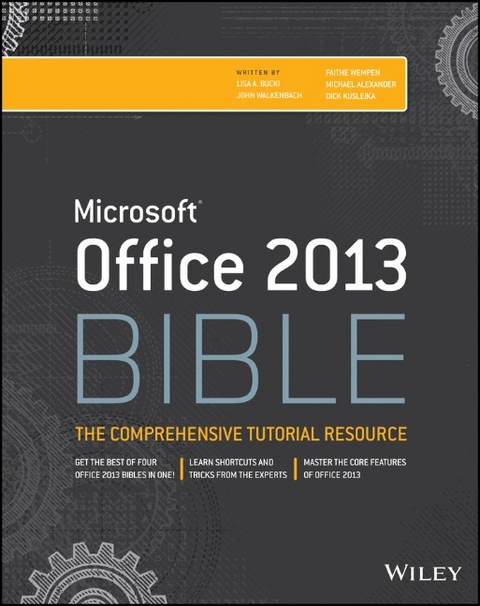 Office 2013 Bible - Lisa A. Bucki, Michael Alexander, Michael R. Groh, Dick Kusleika, John Walkenbach