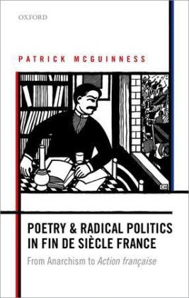 Poetry and Radical Politics in fin de siecle France -  Patrick McGuinness