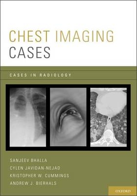 Chest Imaging Cases -  Sanjeev Bhalla,  Andrew J. Bierhals,  Kristopher W. Cummings,  Cylen Javidan-Nejad