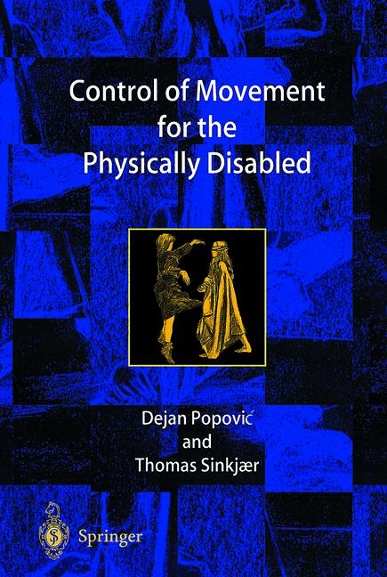 Control of Movement for the Physically Disabled - Dejan Popovic, Thomas Sinkjaer