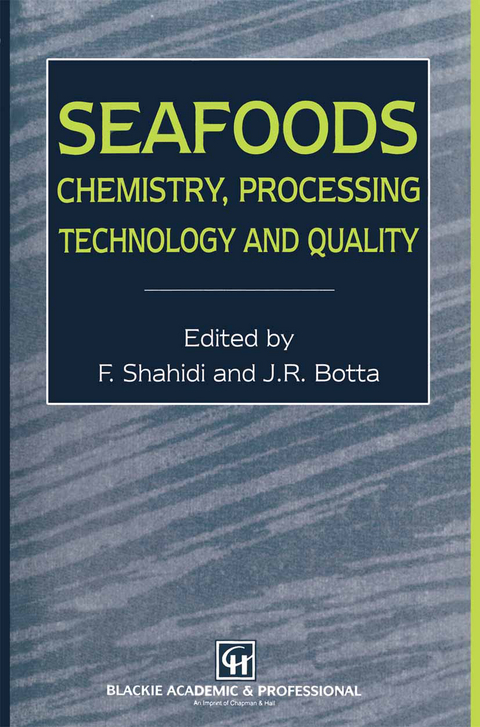 Seafoods: Chemistry, Processing Technology and Quality - Fereidoon Shahidi, J.R. Botta