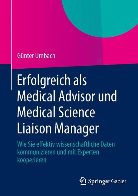 Erfolgreich als Medical Advisor und Medical Science Liaison Manager - Günter Umbach