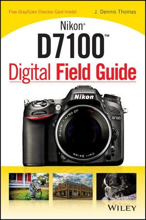 Nikon D7100 Digital Field Guide - J. Dennis Thomas