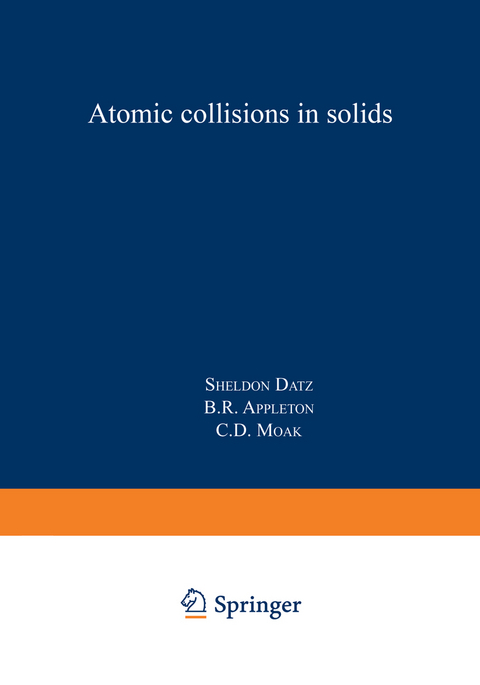 Atomic Collisions in Solids - Sheldon Datz, B. R. Appleton, C. D. Moak