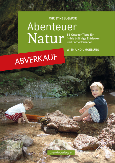 Abenteuer Natur – Wien und Umgebung - Christine Lugmayr