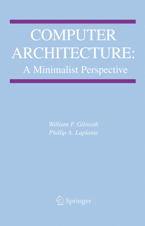 Computer Architecture: A Minimalist Perspective - William F. Gilreath, Phillip A. Laplante