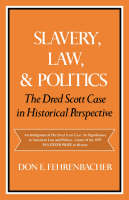 Slavery, Law, and Politics -  Don E. Fehrenbacher