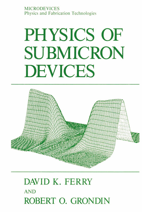 Physics of Submicron Devices - David K. Ferry, Robert O. Grondin