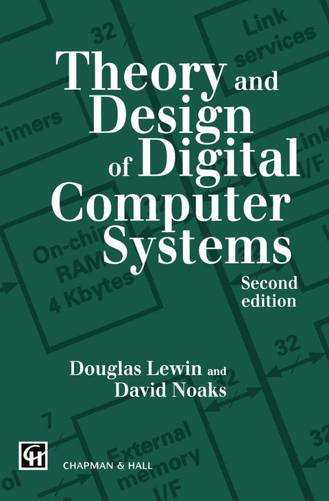 Theory and Design of Digital Computer Systems - T.R. Lewin, David L.G. Noakes